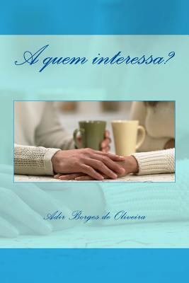 A quem interessa? [Portuguese] 1533070490 Book Cover