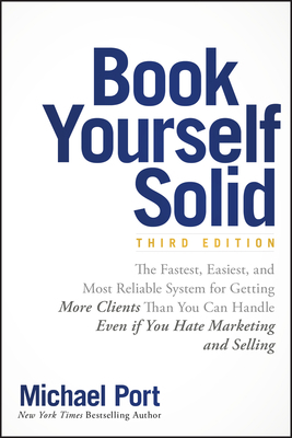 Book Yourself Solid: The Fastest, Easiest, and ... 1119431220 Book Cover