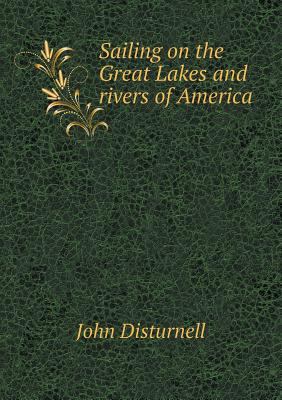 Sailing on the Great Lakes and rivers of America 5518868413 Book Cover