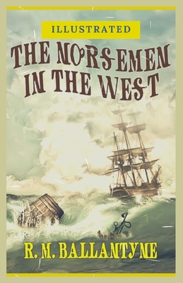Paperback The Norsemen in the West Illustrated Book