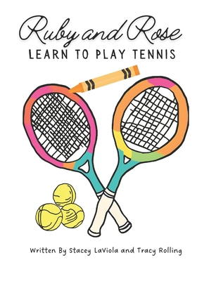 Ruby and Rose Learn to Play Tennis B0DV4RH85D Book Cover