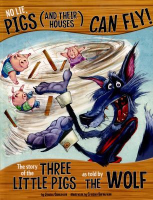 No Lie, Pigs (and Their Houses) Can Fly! 1474710123 Book Cover