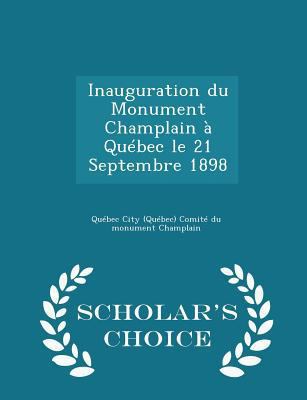 Inauguration Du Monument Champlain ? Qu?bec Le ... 1297190696 Book Cover