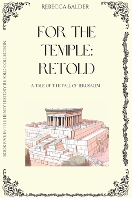 For the Temple: Retold: A Tale of the Fall of J... B0DDBW7KV9 Book Cover