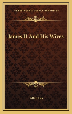 James II And His Wives 1163417874 Book Cover