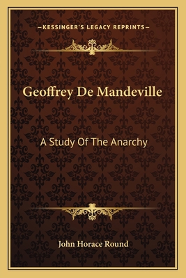Geoffrey De Mandeville: A Study Of The Anarchy 1163121711 Book Cover
