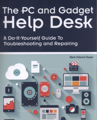 The PC and Gadget Help Desk: A Do-It-Yourself G... 0789753456 Book Cover