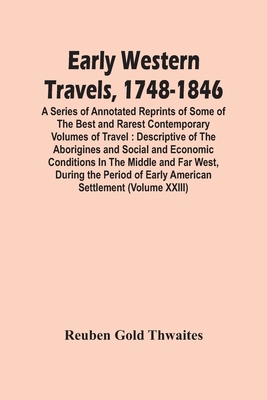 Early Western Travels, 1748-1846: A Series Of A... 9354448801 Book Cover