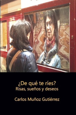 ¿De qué te ríes?: Risas, sueños y deseos [Spanish] B0G9TPMFJ3 Book Cover