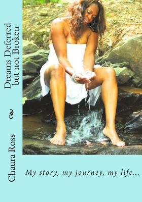 Dreams Deferred but not Broken 1494818361 Book Cover
