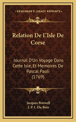 Relation De L'Isle De Corse: Journal D'Un Voyag... [French] 1166361861 Book Cover