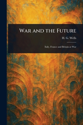 War and the Future 1023020971 Book Cover