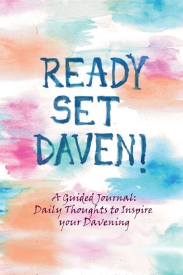 Ready, Set, Daven!: A Guided Journal: Daily Tho... B08SWN4ZT1 Book Cover