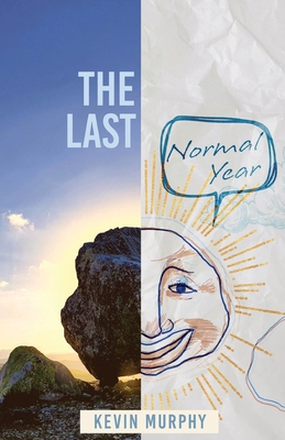 The Last Normal Year: Poems by Kevin Murphy 1958808393 Book Cover