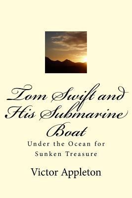 Tom Swift and His Submarine Boat: Under the Oce... 1547066814 Book Cover