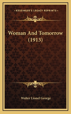 Woman and Tomorrow (1913) 1164259342 Book Cover