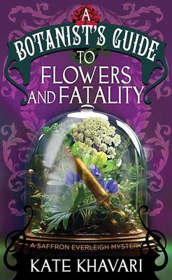 Flowers and Fatalities-A Botanist's GUI: A Saff... [Large Print] B0D31Y1CXW Book Cover