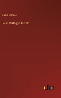 Da un Carteggio Inedito [Italian] 3368018019 Book Cover