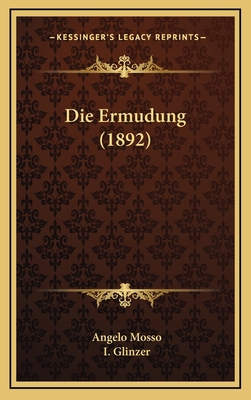 Die Ermudung (1892) [German] 1168588812 Book Cover