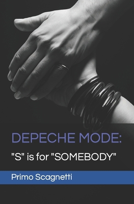 Depeche Mode: "S" is for "SOMEBODY" B0CH2BKXTT Book Cover