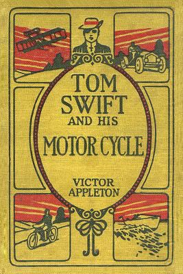 Tom Swift and His Motor Cycle: The 100th Annive... 1500793744 Book Cover