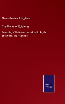 The Works of Epictetus: Consisting of his Disco... 3752560630 Book Cover