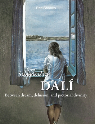 Salvador Dalí: Between dream, delusion, and pic... 1646995457 Book Cover