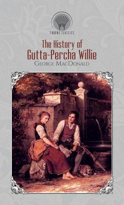 The History of Gutta-Percha Willie 9389312426 Book Cover