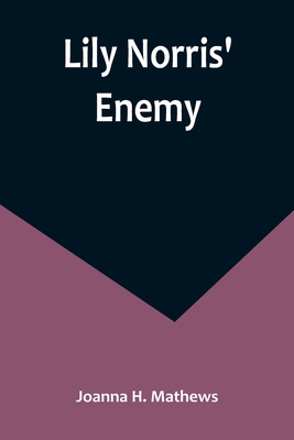 Lily Norris' Enemy 9356891664 Book Cover