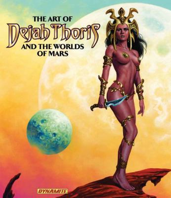 The Art of Dejah Thoris and the Worlds of Mars ... 1606904523 Book Cover