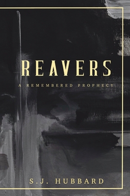 Reavers: A Remembered Prophecy Book Cover