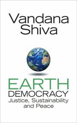 Earth Democracy: Justice, Sustainability and Peace 1842777777 Book Cover