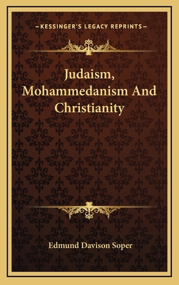 Judaism, Mohammedanism And Christianity 1168929245 Book Cover