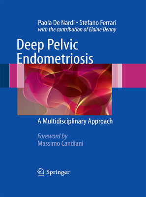Deep Pelvic Endometriosis: A Multidisciplinary ... 8847055911 Book Cover