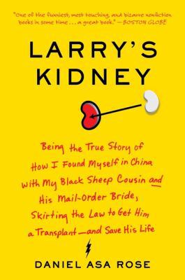 Larry's Kidney: Being the True Story of How I F... 0061708712 Book Cover