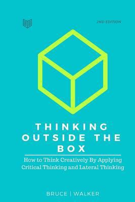 Thinking Outside The Box: How to Think Creative... 1522911944 Book Cover
