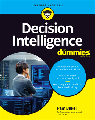 Decision Intelligence for Dummies 1119824842 Book Cover