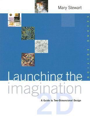 Launching the Imagination: A Guide to Two-Dimen... 0072878746 Book Cover