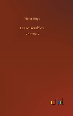 Les Misérables: Volume 5 3752398795 Book Cover