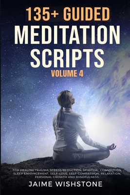 135+ Guided Meditation Scripts (Volume 4): Disc... B0CN11F5NF Book Cover