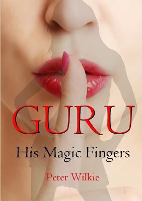Guru: His Magic Fingers 1326724916 Book Cover