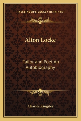 Alton Locke: Tailor and Poet An Autobiography 1162755865 Book Cover