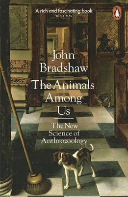 The Animals Among Us: The New Science of Anthro... 0141980168 Book Cover