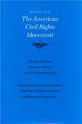 Essays on the American Civil Rights Movement 0890965404 Book Cover