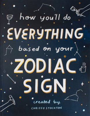 How You’ll Do Everything Based On Your Zodiac Sign 1949759261 Book Cover