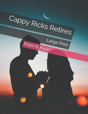 Cappy Ricks Retires: Large Print B08T5WGP8R Book Cover