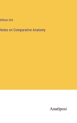 Notes on Comparative Anatomy 3382102110 Book Cover
