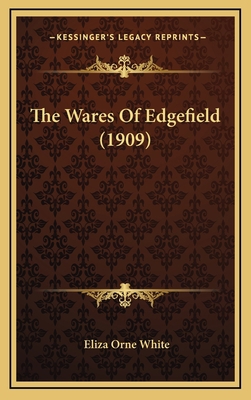 The Wares Of Edgefield (1909) 1166671453 Book Cover