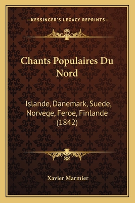 Chants Populaires Du Nord: Islande, Danemark, S... [French] 1167655362 Book Cover