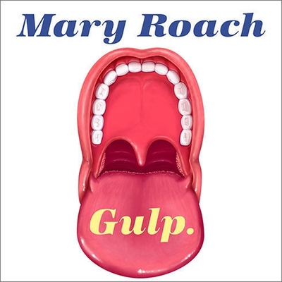 Gulp: Adventures on the Alimentary Canal B08XN7HXBD Book Cover